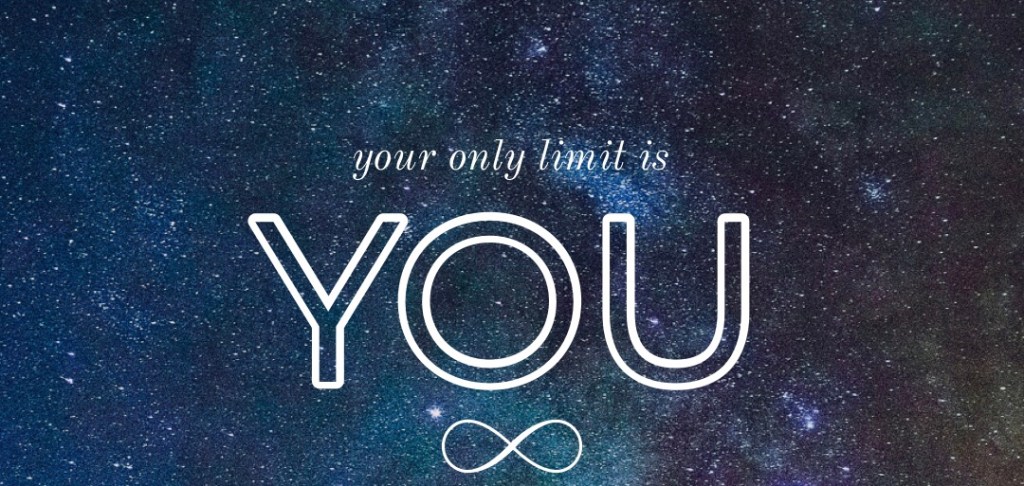 Your only limit is&nbsp;YOU!!