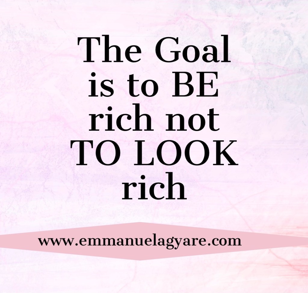 The goal is to be&nbsp;rich